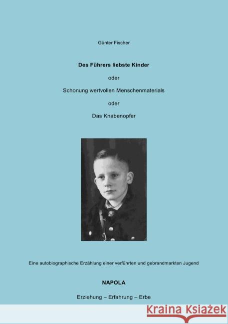 Des Führers liebste Kinder : Das Knabenopfer Pankau, Rainer 9783737521536 epubli - książka