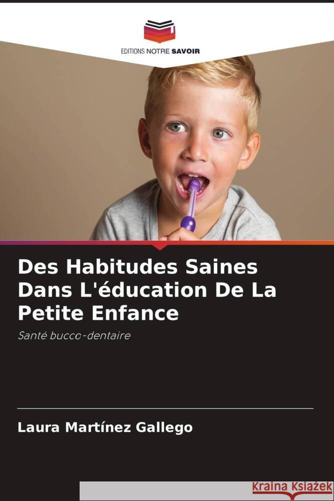 Des Habitudes Saines Dans L'éducation De La Petite Enfance Martínez Gallego, Laura 9786204410333 Editions Notre Savoir - książka