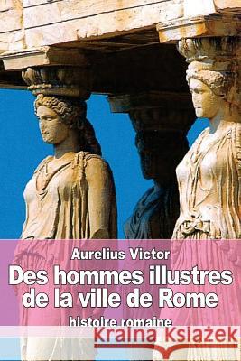 Des hommes illustres de la ville de Rome DuBois, Nicolas-Auguste 9781536820157 Createspace Independent Publishing Platform - książka