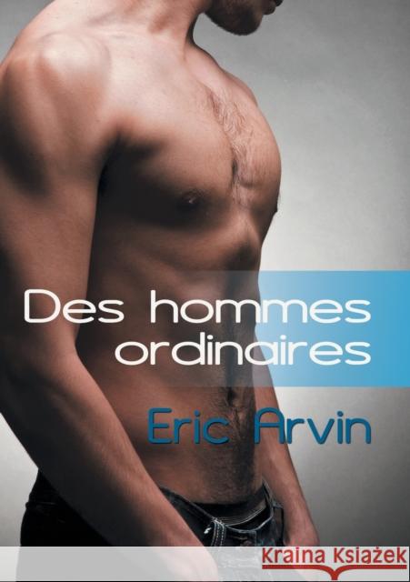 Des Hommes Ordinaires (Translation) Arvin, Eric 9781635331967 Dreamspinner Press - książka