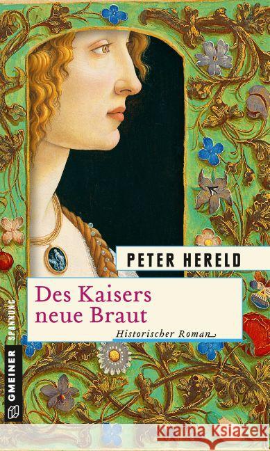 Des Kaisers neue Braut : Historischer Roman Hereld, Peter 9783839216484 Gmeiner - książka