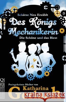 Des Königs Mechanikerin: Die Schöne und das Biest Gerlach, Katharina 9783956810350 Independent Bookworm - książka