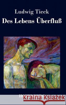 Des Lebens Überfluss Ludwig Tieck 9783843032551 Hofenberg - książka