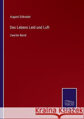 Des Lebens Leid und Luft: Zweiter Band August Schrader 9783375110888 Salzwasser-Verlag - książka