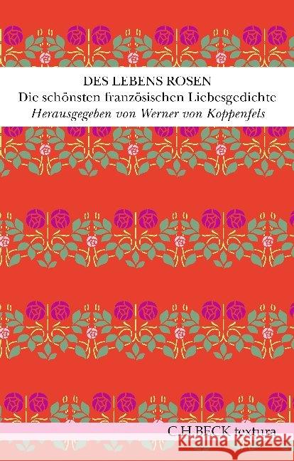 Des Lebens Rosen : Die schönsten französischen Liebesgedichte  9783406741173 Beck - książka