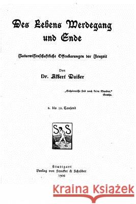 Des Lebens Werdegang und Ende Daiber, Albert 9781517111175 Createspace - książka