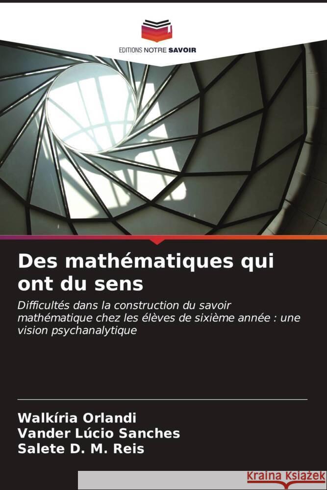 Des mathématiques qui ont du sens Orlandi, Walkíria, Sanches, Vander Lúcio, Reis, Salete D. M. 9786206626114 Editions Notre Savoir - książka