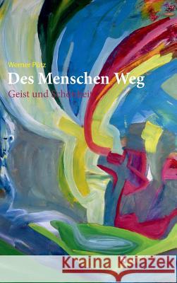Des Menschen Weg Pütz, Werner 9783743968097 Tredition Gmbh - książka