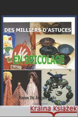 Des milliers d'astuces en bricolage Hanon Dit Jauquet Gaby 9781976863110 Independently Published - książka