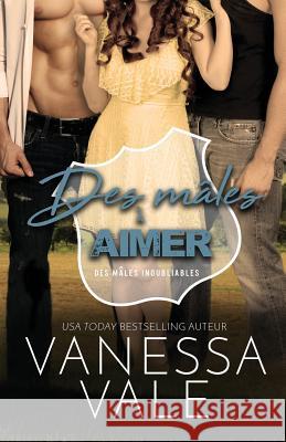 Des mâles à aimer: Grands caractères Vale, Vanessa 9781795947855 Bridger Media - książka