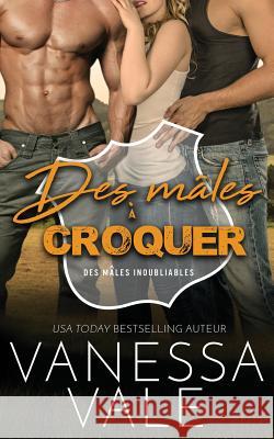 Des mâles à croquer Vale, Vanessa 9781795902731 Bridger Media - książka