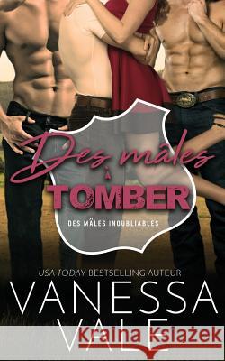 Des mâles à tomber Vale, Vanessa 9781795947183 Bridger Media - książka