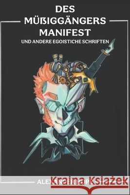 Des Müßiggängers Manifest: und andere egoistische Schriften Bonhomme, Erik, Hübner, René, Hope, Alexander 9798275600155 Independently Published - książka