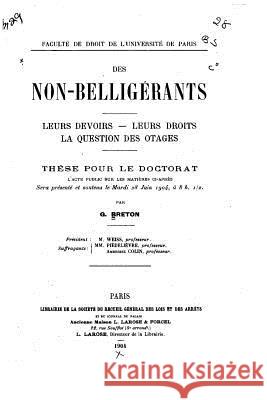 Des non-belligérants, leurs devoirs, leurs droits, la question des otages Breton, G. 9781523399932 Createspace Independent Publishing Platform - książka