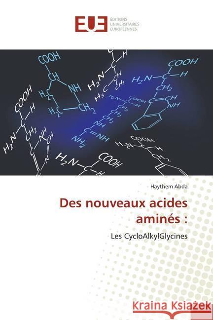 Des nouveaux acides aminés : : Les CycloAlkylGlycines Abda, Haythem 9786202288132 Éditions universitaires européennes - książka
