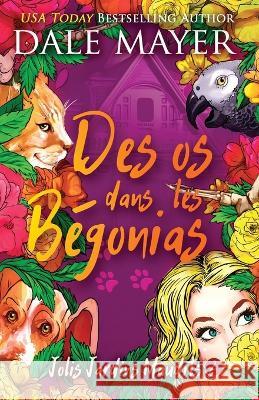 Des os dans les Bégonias Dale Mayer 9781773366203 Valley Publishing Ltd. - książka