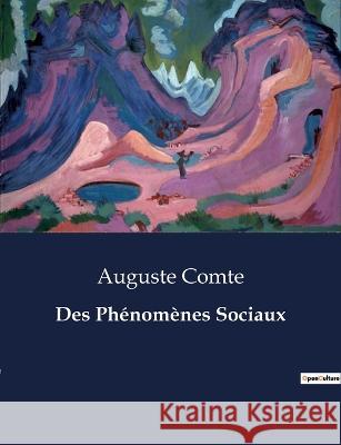Des Phenomenes Sociaux Auguste Comte   9791041831289 Culturea - książka