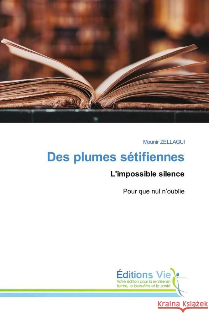 Des plumes sétifiennes ZELLAGUI, Mounir 9786139595877 Éditions Vie - książka