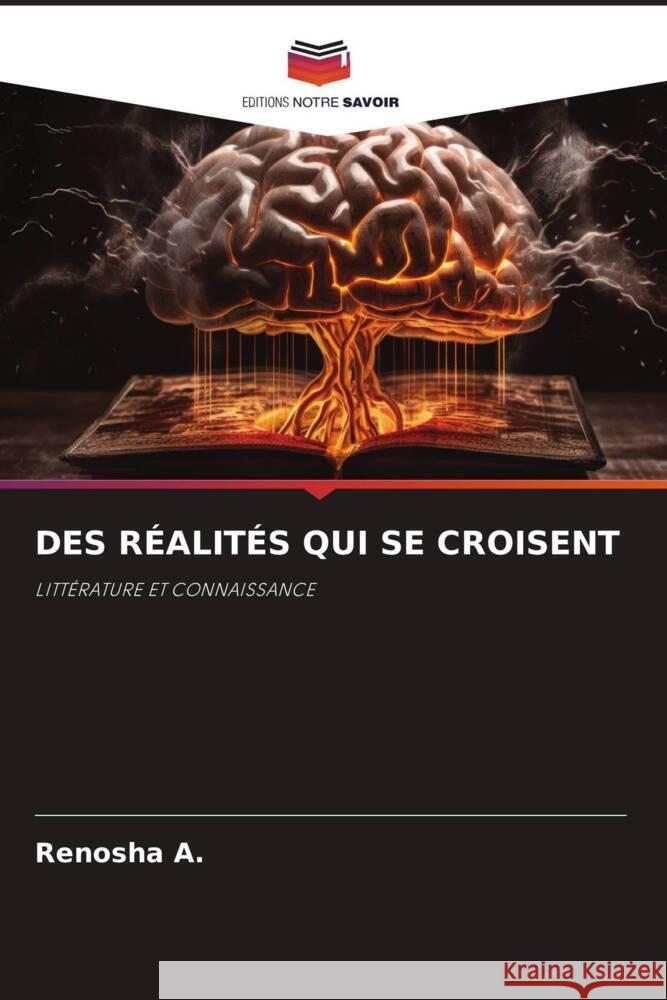 DES RÉALITÉS QUI SE CROISENT A., Renosha 9786208289072 Editions Notre Savoir - książka
