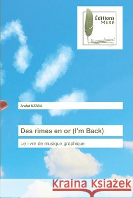 Des rimes en or (I'm Back) Nzaba, Arafat 9786202295901 Editions Muse - książka