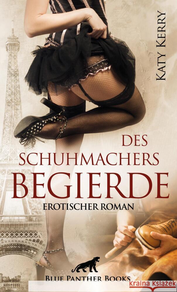 Des Schuhmachers Begierde | Erotischer Roman Kerry, Katy 9783750701526 blue panther books - książka