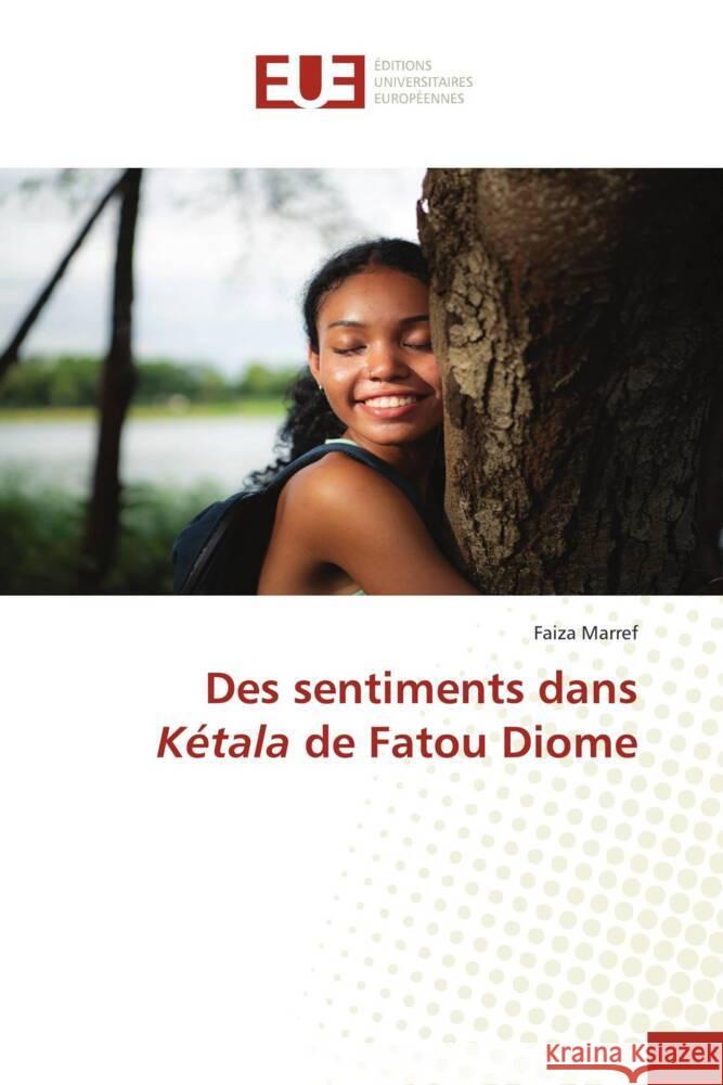Des sentiments dans Kétala de Fatou Diome Marref, Faiza 9786206735397 Éditions universitaires européennes - książka