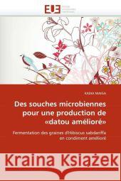 Des Souches Microbiennes Pour Une Production de Datou Amélioré Maiga-K 9786131568091 Editions Universitaires Europeennes - książka