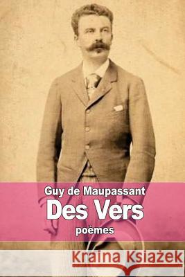 Des vers de Maupassant, Guy 9781505920161 Createspace - książka