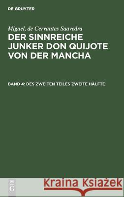 Des Zweiten Teiles Zweite Hälfte Miguel Lud Cervantes Saavedra Braunfels, Cervantes Saavedra, Ludwig Braunfels, Lotte Schumann 9783111212593 De Gruyter - książka
