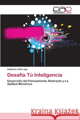Desafía Tú Inteligencia Villarraga, Indalecio 9783659009235 Editorial Acad Mica Espa Ola - książka