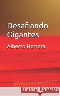 Desafiando Gigantes Marcela Gomez Alberto Herrera 9781728748634 Independently Published - książka