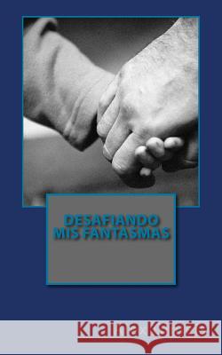 Desafiando Mis Fantasmas Ginieis, Alex 9781519638045 Createspace Independent Publishing Platform - książka