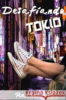 Desafiando Tokio Rachel Rp 9781096766544 Independently Published - książka