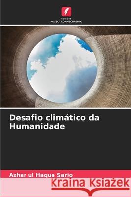 Desafio climático da Humanidade Sario, Azhar ul Haque 9786203893380 Edições Nosso Conhecimento - książka
