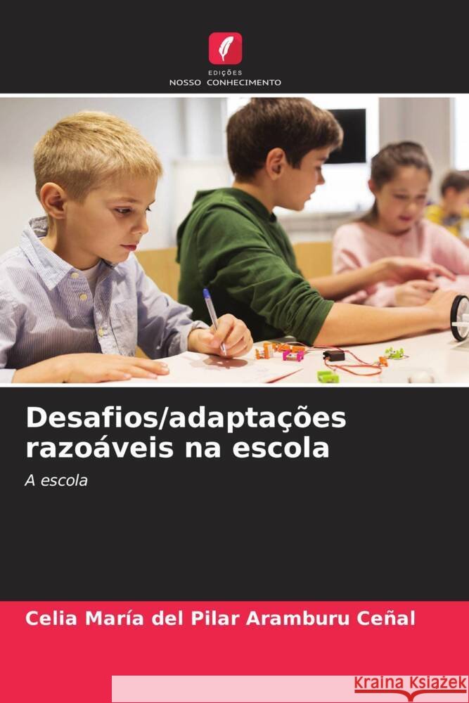 Desafios/adaptações razoáveis na escola María del Pilar Aramburu Ceñal, Celia 9786206376187 Edições Nosso Conhecimento - książka