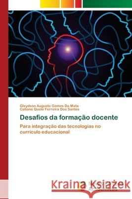 Desafios da formação docente da Mata, Gleydson Augusto Gomes, Dos Santos, Catiane Quele Ferreira 9786209105753 Novas Edições Acadêmicas - książka