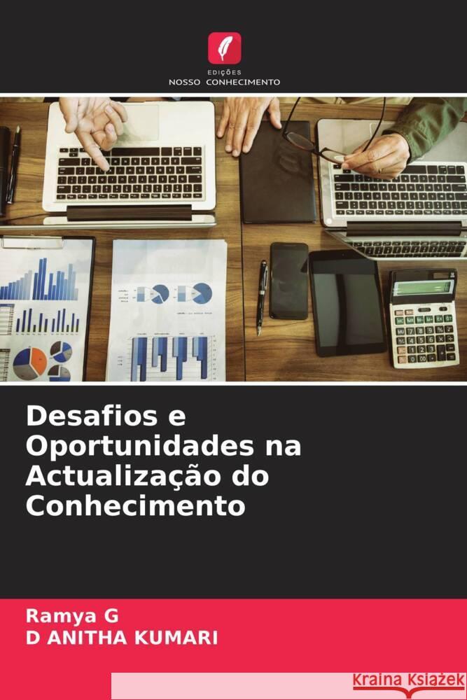 Desafios e Oportunidades na Actualização do Conhecimento G, Ramya, KUMARI, D ANITHA 9786205097144 Edições Nosso Conhecimento - książka