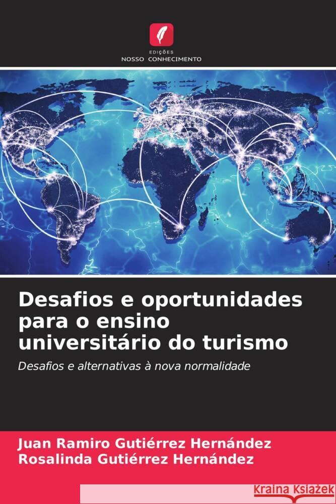 Desafios e oportunidades para o ensino universit?rio do turismo Juan Ramiro Guti?rre Rosalinda Guti?rre 9786207150533 Edicoes Nosso Conhecimento - książka