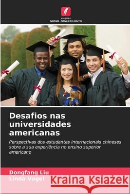 Desafios nas universidades americanas Liu, Dongfang, Vogel, Linda 9786208758448 Edições Nosso Conhecimento - książka