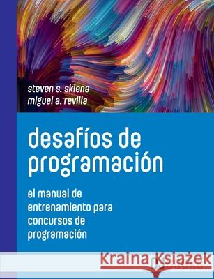 Desafíos de programación: El manual de entrenamiento para concursos de programación Revilla, Miguel A. 9788412238044 Oj Books - książka