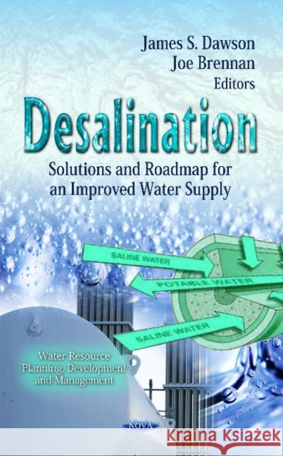 Desalination: Solutions & Roadmap for an Improved Water Supply James S Dawson, Joe Brennan 9781619420427 Nova Science Publishers Inc - książka