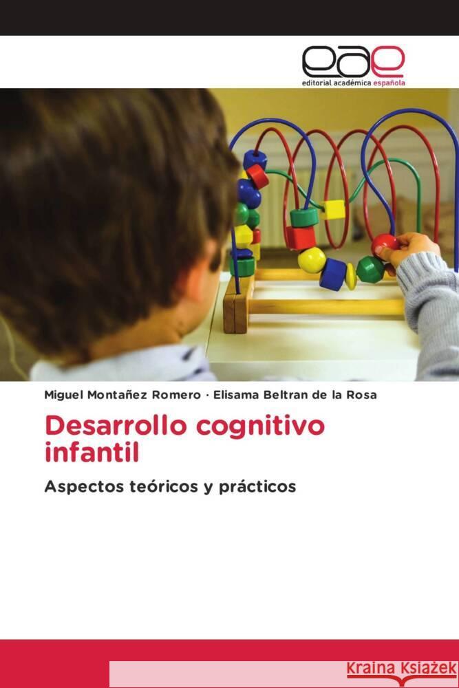 Desarrollo cognitivo infantil Montañez Romero, Miguel, Beltran de la Rosa, Elisama 9786203887013 Editorial Académica Española - książka