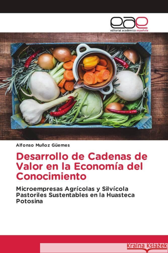 Desarrollo de Cadenas de Valor en la Economía del Conocimiento Muñoz Güemes, Alfonso 9783659657511 Editorial Académica Española - książka