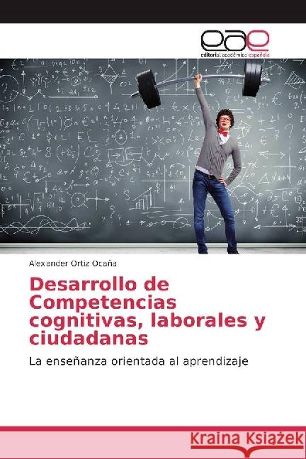 Desarrollo de Competencias cognitivas, laborales y ciudadanas : La enseñanza orientada al aprendizaje Ortiz Ocaña, Alexander 9783330093072 Editorial Académica Española - książka