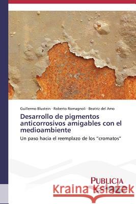 Desarrollo de pigmentos anticorrosivos amigables con el medioambiente Blustein Guillermo 9783639556834 Publicia - książka