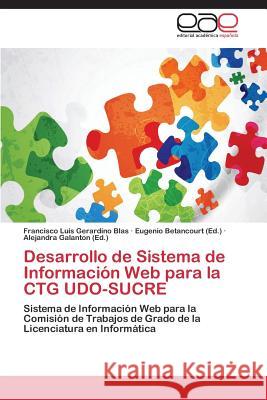 Desarrollo de Sistema de Información Web para la CTG UDO-SUCRE Gerardino Blas Francisco Luis 9783845498850 Editorial Academica Espanola - książka