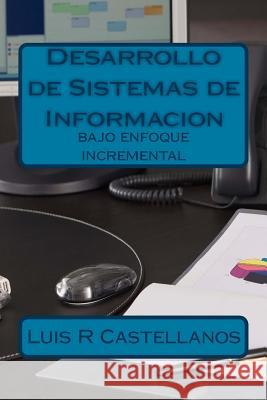 Desarrollo de Sistemas de Informacion: bajo enfoque incremental Castellanos, Luis R. 9781518845093 Createspace - książka