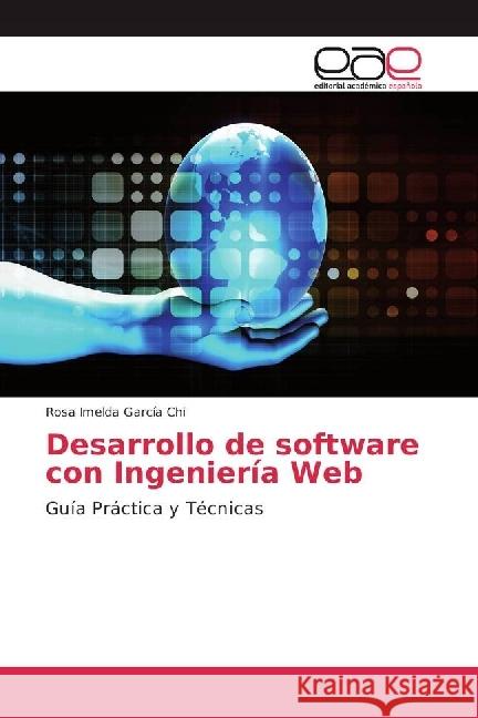 Desarrollo de software con Ingeniería Web : Guía Práctica y Técnicas García Chi, Rosa Imelda 9783659658099 Editorial Académica Española - książka