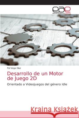 Desarrollo de un Motor de Juego 2D Vega D 9786203872613 Editorial Academica Espanola - książka