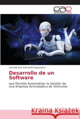 Desarrollo de un Software Arismendi Yaguaraima, Carmelo Jose 9783659052330 Editorial Académica Española - książka